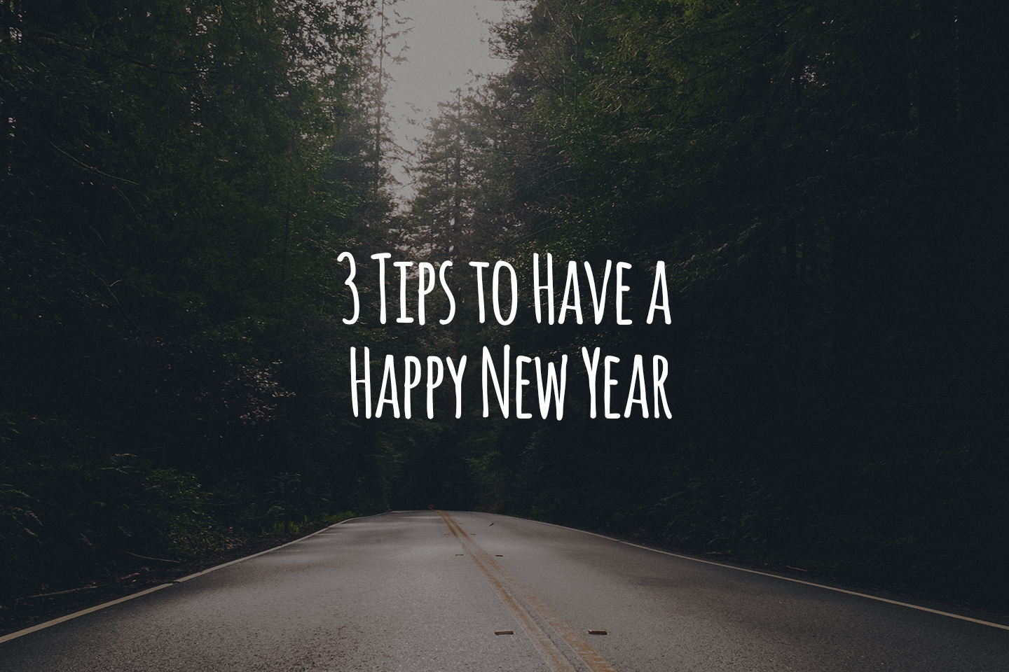 3 Tips to Have a Happy New Year